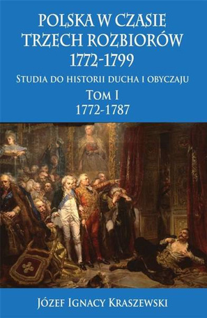 Polska w czasie trzech rozbiorów 1772-1799 T.1 w.2