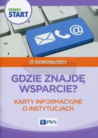 Pewny start. O dorosłości. Gdzie znajdę wsparcie?