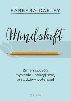 Mindshift. Zmień sposób myślenia i odkryj swój..