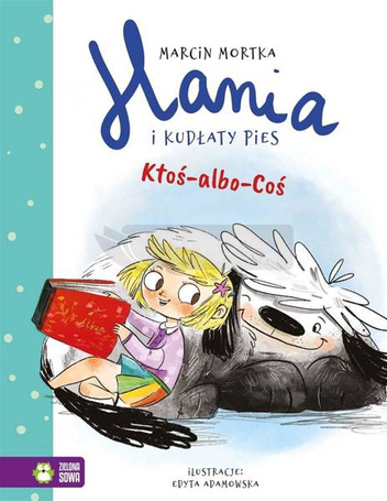 Hania i Kudłaty Pies. Ktoś-albo-Coś