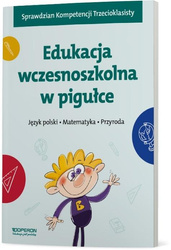 Edukacja wczesnoszkolna w pigułce. Klasa 3