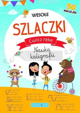Ćwicz rękę Nauka kaligrafii. Wesołe szlaczki
