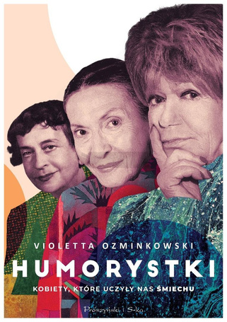 Humorystki. Kobiety, które uczyły nas śmiechu