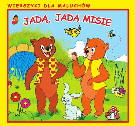 Wierszyki dla Maluchów. Jadą, jadą misie