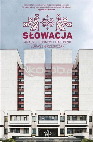 Słowacja. Apacze, kosmos i haluszki