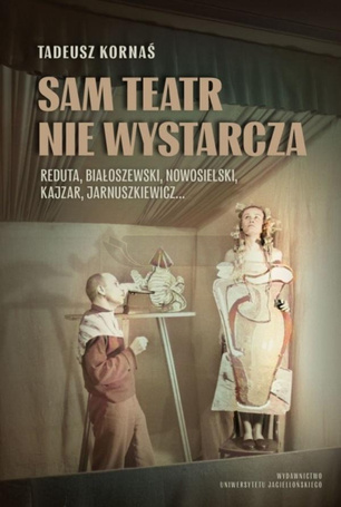 Sam teatr nie wystarcza. Reduta, Białoszewski...