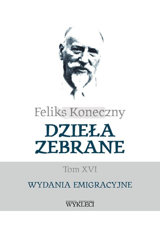 Feliks Koneczny. Dzieła zebrane T.16