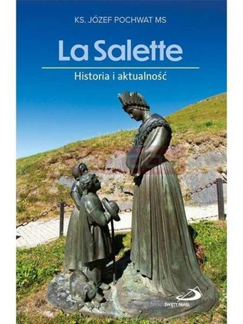 La Salette. Historia i aktualność