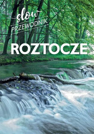 Roztocze. Slow przewodnik