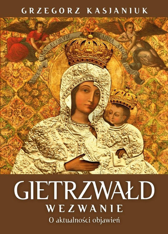 Gietrzwałd. Wezwanie. O aktualności przesłania