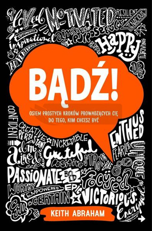 Bądź! Osiem prostych kroków prowadzących cię do...