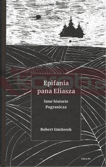 Epifania pana Eliasza. Inne historie Pogranicza