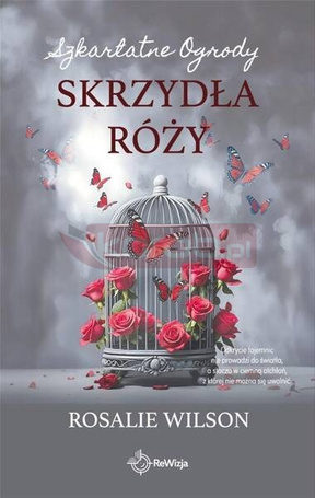 Szkarłatne Ogrody T.3 Skrzydła róży