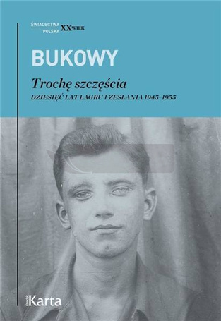 Trochę szczęścia. Dzięsięć lat w łagrach..