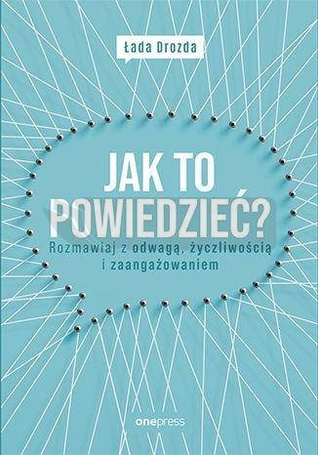 Jak to powiedzieć? Rozmawiaj z odwagą,,,
