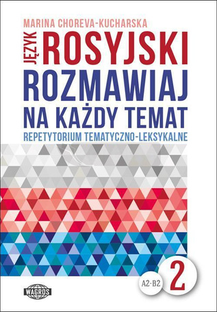 Rozmawiaj na każdy temat - język rosyjski 2
