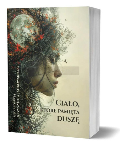 Ciało, które pamięta duszę