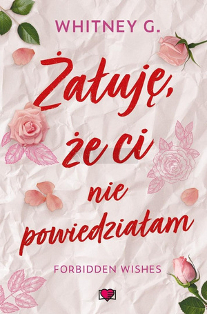 Forbidden Wishes T.1 Żałuję, że...