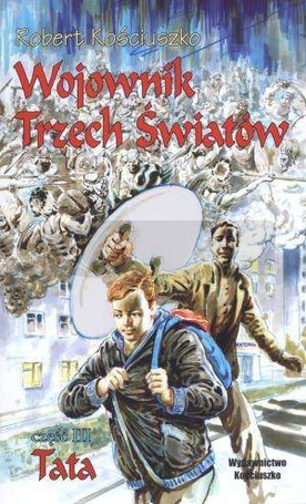 Wojownik Trzech Światów. Część III. Tata