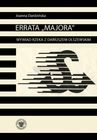 Errata Majora Wywiad rzeka z Dariuszem Olszewskim