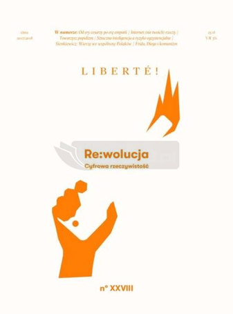 Liberte! nr.28 RE:wolucja. Cyfrowa rzeczywistość