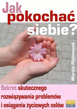 Jak pokochać siebie?