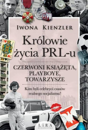 Królowie życia PRL-u. Czerwoni książęta, playboye