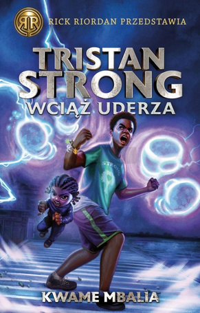Rick Riordan przedstawia T.3 Tristan Strong uderza