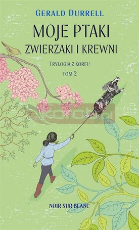 Trylogia z Korfu T.2 Moje ptaki zwierzaki i krewni