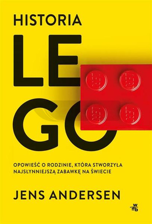 Historia LEGO. Opowieść o rodzinie, która..