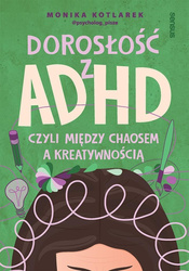 Dorosłość z ADHD, czyli między chaosem...