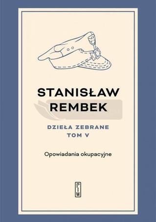 Dzieła zebrane T.5 Opowiadania okupacyjne