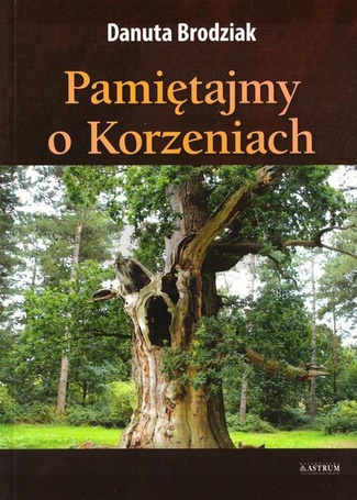 Pamiętajmy o korzeniach