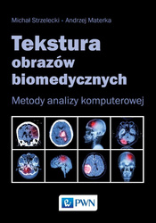 Tekstura obrazów biomedycznych. Metody analizym...