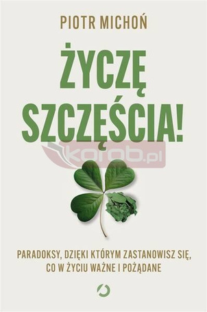 Życzę szczęścia! Paradoksy, dzięki którym..