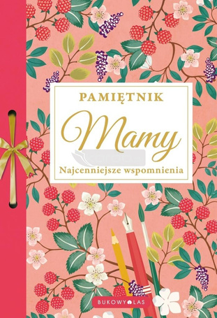 Pamiętnik Mamy. Najcenniejsze wspomnienia