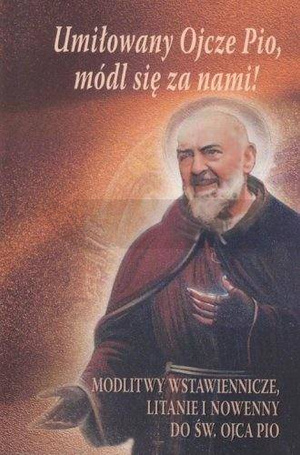Umiłowany Ojcze Pio, módl się z nami!