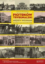 Piotrków Trybunalski między wojnami. Opowieść...