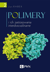 Polimery i ich zastosowania interdyscyplinarne T.2