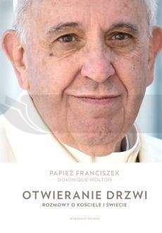 Otwieranie drzwi. Rozmowy o Kościele i świecie