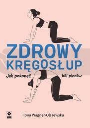 Zdrowy kręgosłup Jak pokonać ból pleców