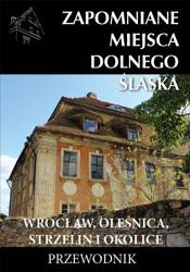 Zapomniane miejsca Dolnego Śląska. Wrocław..