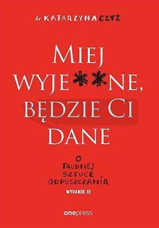 Miej wyje**ne, będzie Ci dane w.2