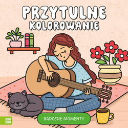 Przytulne kolorowanie. Radosne momenty