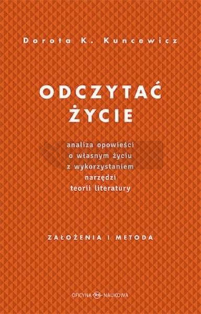Odczytać życie.Analiza opowieści o własnym życiu..