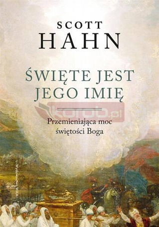Święte jest Jego imię. Przemieniająca moc...