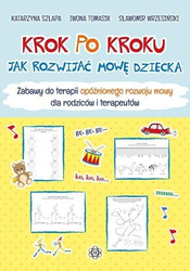 Krok po kroku. Jak rozwijać mowę dziecka w.6