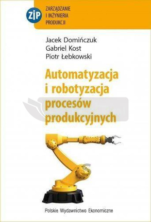 Automatyzacja i robotyzacja procesów produkcyjnych