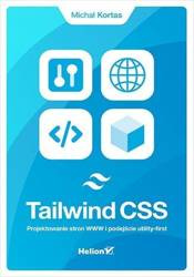 Tailwind CSS. Projektowanie stron WWW
