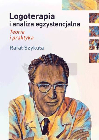 Logoterapia i analiza egzystencjalna